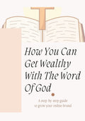 How To Get Wealthy With The Word Of God